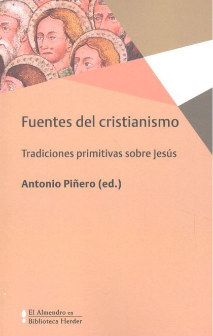FUENTES DEL CRISTIANISMO. TRADICIONES PRIMITIVAS SOBRE JESÚS