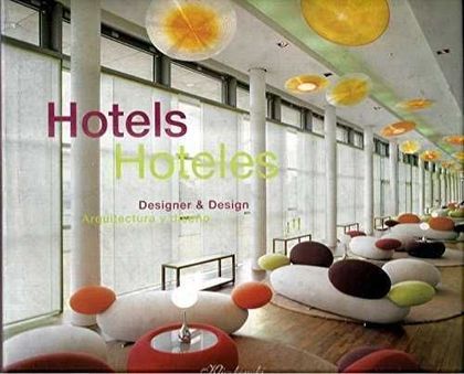 HOTELES: ARQUITECTURA & DISEÑO = HOTELS: DESIGNER & DESIGN