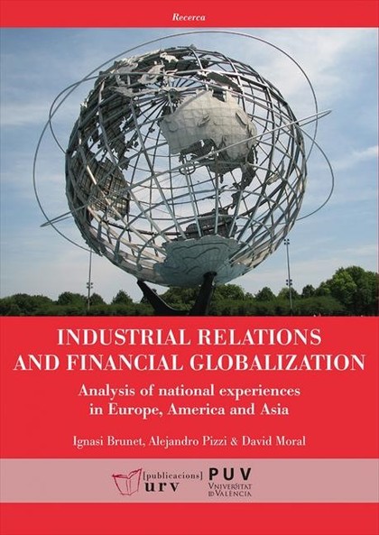 INDUSTRIAL RELATIONS AND FINANCIAL GLOBALIZATION. ANALYSIS OF NATIONAL EXPERIENCES IN EUROPE, A