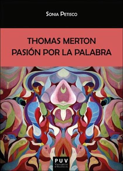 THOMAS MERTON. PASIÓN POR LA PALABRA