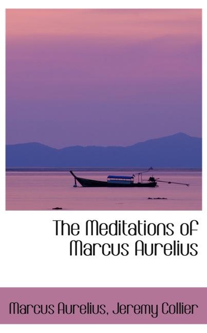 THE MEDITATIONS OF MARCUS AURELIUS