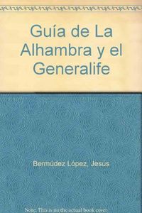 GUÍA DE LA ALHAMBRA Y EL GENERALIFE