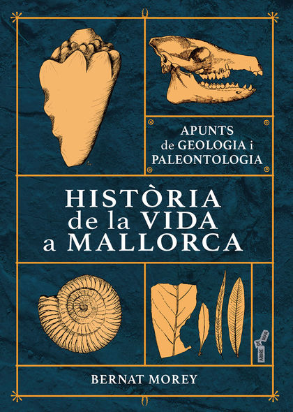 HISTÒRIA DE LA VIDA A MALLORCA. APUNTS DE GEOLOGIA I PALEONTOLOGIA