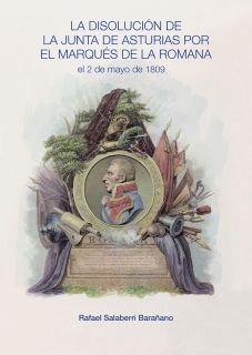 LA DISOLUCIÓN DE LA JUNTA DE ASTURIAS POR EL MARQUÉS DE LA ROMANA EL 2 DE MAYO D