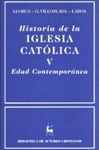 HISTORIA DE LA IGLESIA CATÓLICA. V: EDAD CONTEMPORÁNEA