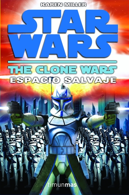 THE CLONE WARS: ESPACIO SALVAJE. STAR WARS