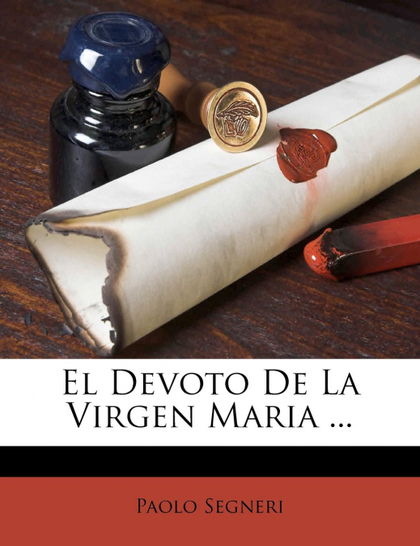 EL DEVOTO DE LA VIRGEN MARIA ...