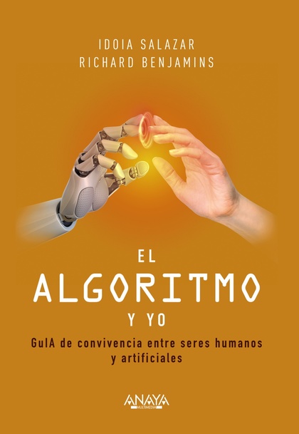 EL ALGORITMO Y YO. GUIA DE CONVIVENCIA ENTRE SERES HUMANOS Y ARTIFICIALES