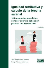 IGUALDAD RETRIBUTIVA Y CÁLCULO DE LA BRECHA SALARIAL: 100 RESPUESTAS QUE DEBES C
