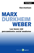 MARX, DURKHEIM, WEBER : LAS BASES DEL PENSAMIENTO SOCIAL MODERNO