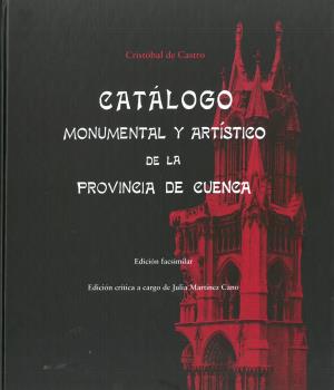 CATÁLOGO MONUMENTAL Y ARTÍSTICO DE LA PROVINCIA DE CUENCA