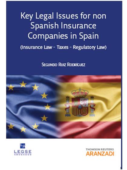 KEY  LEGAL ISSUES FOR NON SPANISH INSURANCE COMPANIES IN SPAIN ( INSURANCE LAW,