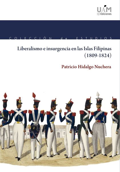 LIBERALISMO E INSURGENCIA EN LAS ISLAS FILIPINAS (1809-1824).