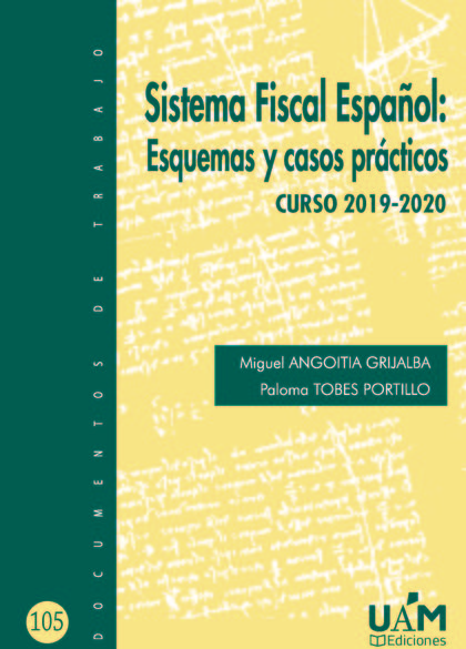 SISTEMA FISCAL ESPAÑOL: ESQUEMAS Y CASOS PRÁCTICOS. CURSO 2019-2020