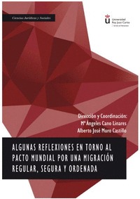 ALGUNAS REFLEXIONES EN TORNO AL PACTO MUNDIAL POR UNA MIGRACION REGULAR, SEGURA.