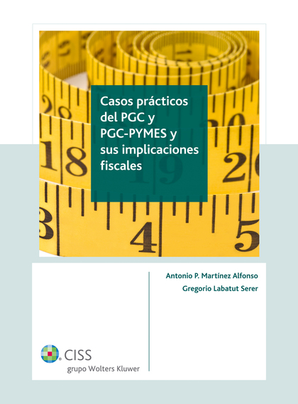 Casos prácticos del PGC y PGC PyMES y sus implicaciones fiscales (2.ª edición)