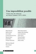 UNA IMPOSSIBILITAT POSSIBLE : TRENTA ANYS DE TRADUCCIÓ ALS PAÏSOS CATALANS (1975-2005)