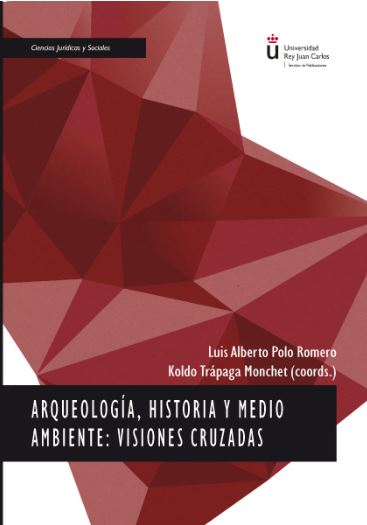 ARQUEOLOGIA, HISTORIA Y MEDIO AMBIENTE: VISIONES CRUZADAS.