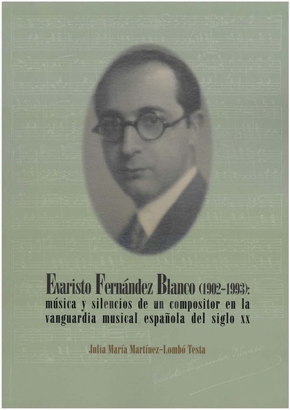 EVARISTO FERNÁNDEZ BLANCO (1902-1993): MÚSICA Y SILENCIOS DE UN COMPOSITOR EN LA