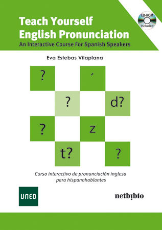 TEACH YOURSELF ENGLISH PRONUNCIATION: AN INTERACTIVE COURSE FOR SPANISH SPEAKERS.