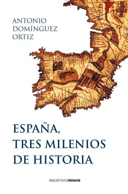 ESPAÑA, TRES MILENIOS DE HISTORIA.