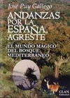 ANDANZAS POR LA ESPAÑA AGRESTE. EL MUNDO MÁGICO DEL BOSQUE MEDITERRÁNEO