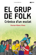 EL GRUP DE FOLK : CRÒNICA D´UN ESCLAT