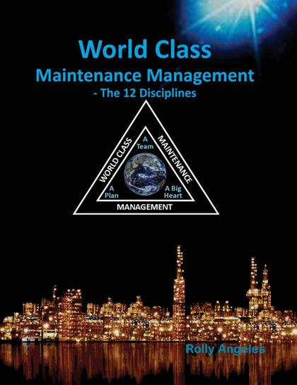 WORLD CLASS MAINTENANCE MANAGEMENT - THE 12 DISCIPLINES