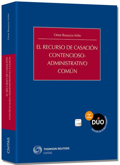 EL RECURSO DE CASACIÓN CONTENCIOSO-ADMINISTRATIVO COMÚN (PAPEL + E-BOOK)