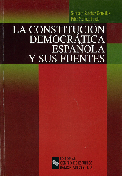LA CONSTITUCIÓN DEMOCRÁTICA ESPAÑOLA Y SUS FUENTES