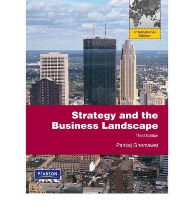 STRATEGY AND THE BUSINESS LANDSCAPE:INTERNATIONAL EDITION