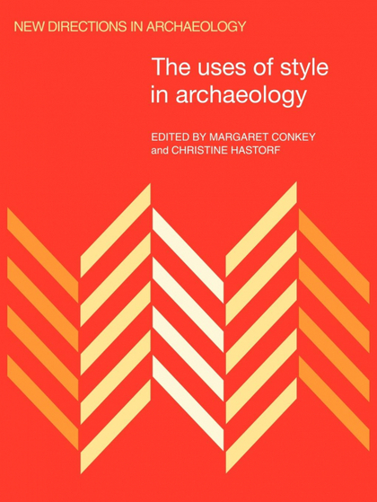 THE USES OF STYLE IN ARCHAEOLOGY