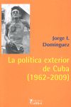 LA POLÍTICA EXTERIOR CUBANA (1962-2009)
