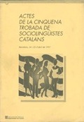ACTES DE LA CINQUENA TROBADA DE SOCIOLINGÜISTES CATALANS. BARCELONA