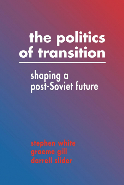 THE POLITICS OF TRANSITION