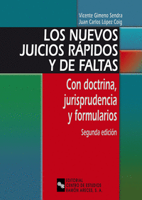 LOS NUEVOS JUICIOS RÁPIDOS Y DE FALTAS : CON DOCTRINA, JURISPRUDENCIA Y FORMULARIOS