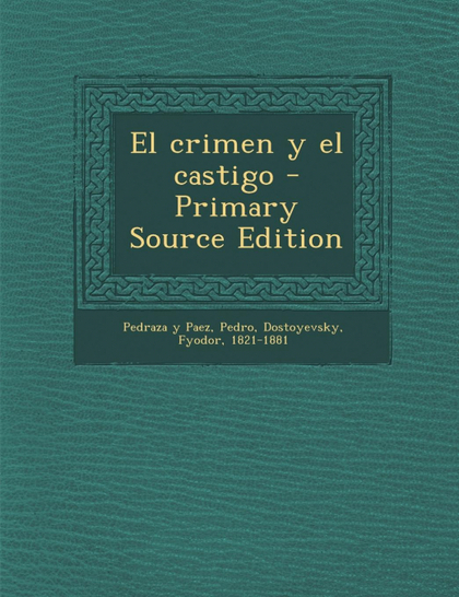 EL CRIMEN Y EL CASTIGO - PRIMARY SOURCE EDITION