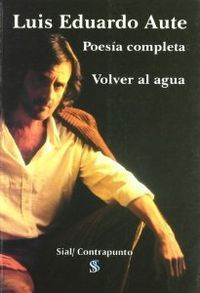 VOLVER AL AGUA (1970-2006): POESÍA COMPLETA