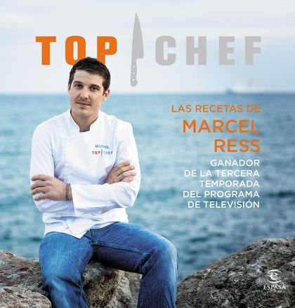 LAS RECETAS DE MARCEL RESS : GANADOR DE LA TERCERA TEMPORADA TOP CHEF 2015