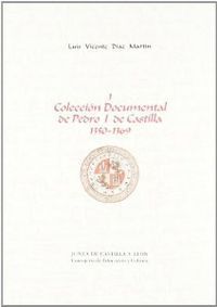 COLECCIÓN DOCUMENTAL DE PEDRO I DE CASTILLA