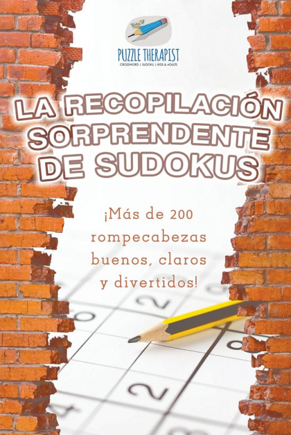 LA RECOPILACIÓN SORPRENDENTE DE SUDOKUS  ¡MÁS DE 200 ROMPECABEZAS BUENOS, CLARO