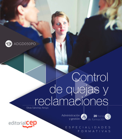 CONTROL DE QUEJAS Y RECLAMACIONES (ADGD050PO). ESPECIALIDADES FORMATIVAS.