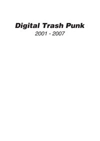DIGITAL TRASH PUNK                                                              2001 - 2007