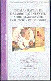 ESCALAS BAYLEY DE DESARROLLO INFANTIL. SERIE PRÁCTICAS DE EVALUACIÓN PSICOLÓGICA