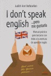 I DONŽT SPEAK ENGLISH, PERO ME GUSTARÍA: CONSEJOS PARA AYUDARTE A APRENDER INGLÉS DEFINITIVAMEN