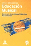 CUERPO DE MAESTROS, EDUCACIÓN MUSICAL. SECUENCIA DE UNIDADES DIDÁCTICAS DESARROLLADAS