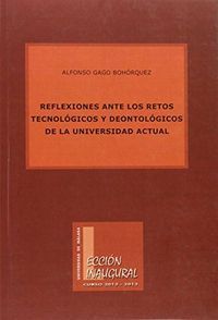 REFLEXIONES ANTE LOS RETOS TECNOLÓGICOS Y DEONTOLÓGICOS DE LA UNIVERSIDAD ACTUAL