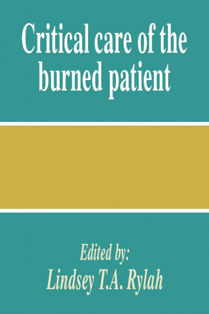 CRITICAL CARE OF THE BURNED PATIENT