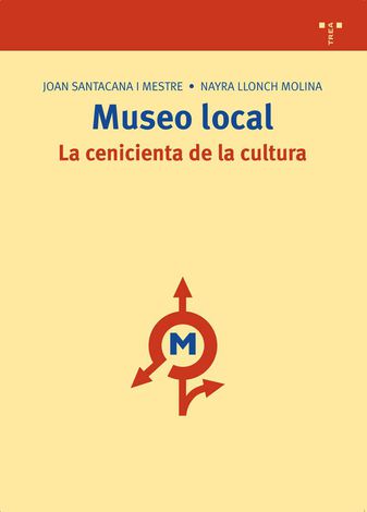 MUSEO LOCAL: LA CENICIENTA DE LA CULTURA.