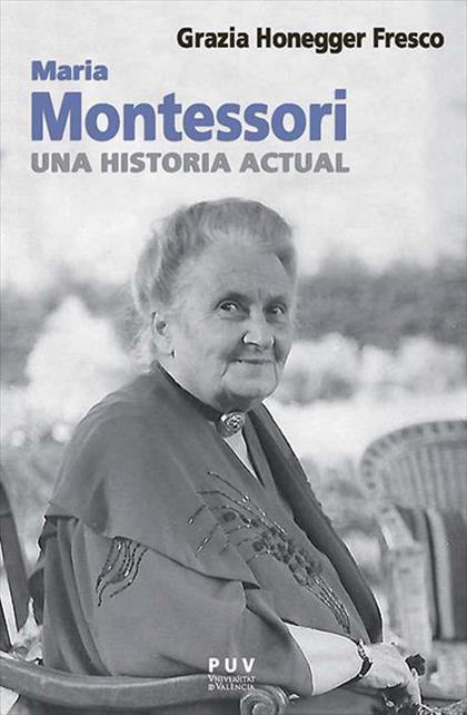 MARIA MONTESSORI, UNA HISTORIA ACTUAL